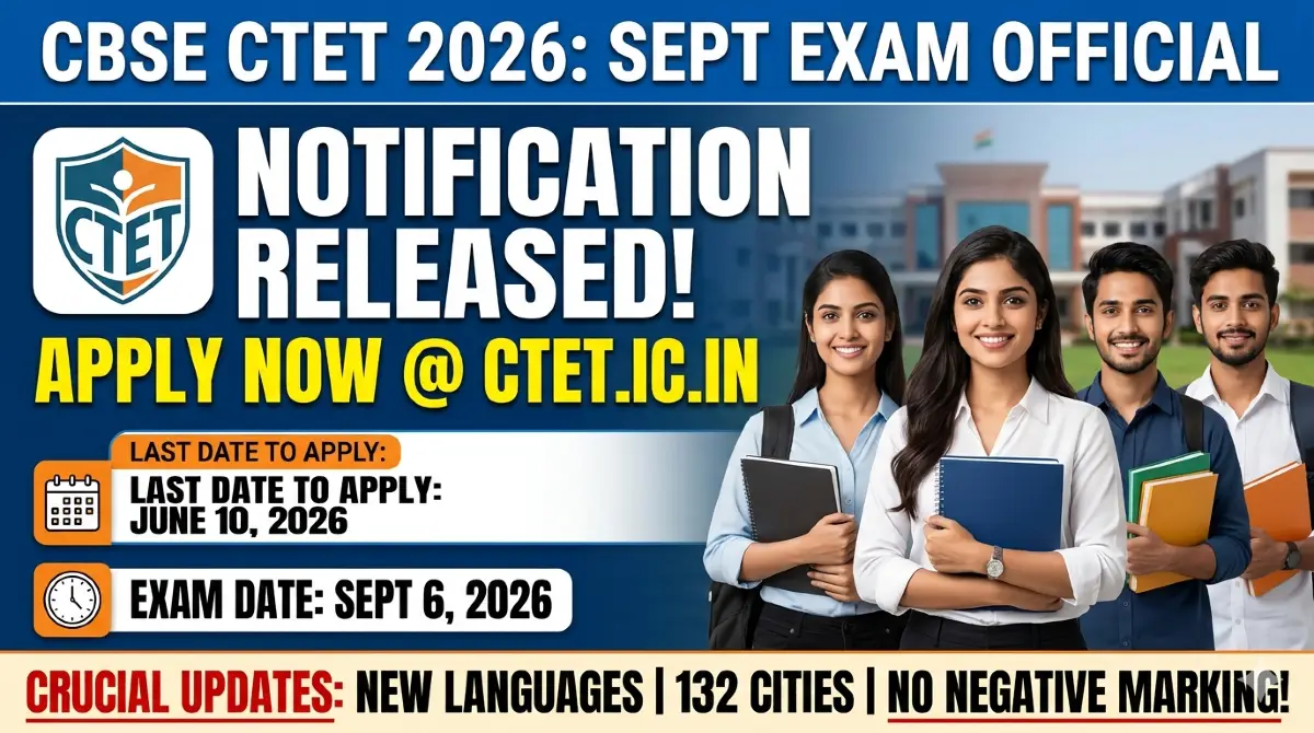 CBSE Releases CTET 2026 Notification: Check Important Dates, Fees, and New Eligibility ctet.nic.in