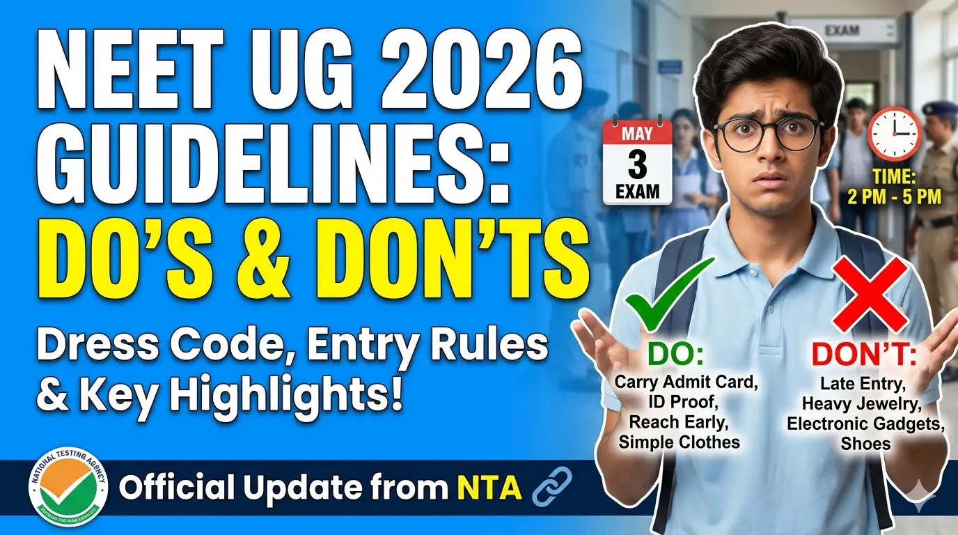 NEET UG 2026 Exam Guidelines: Do’s & Don’ts, Dress Code, Entry Rules for May 3 Exam