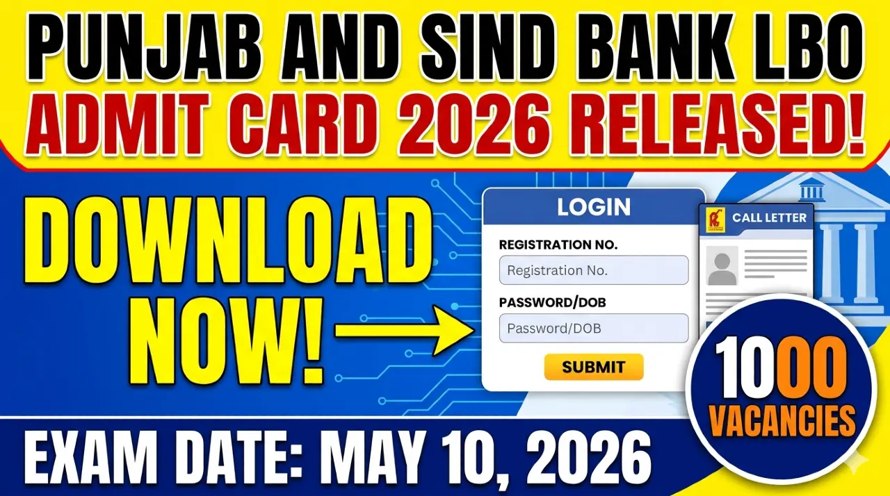 Punjab and Sind Bank LBO Admit Card 2026 Released: Download Local Bank Officer Call Letter at punjabandsindbank.co.in