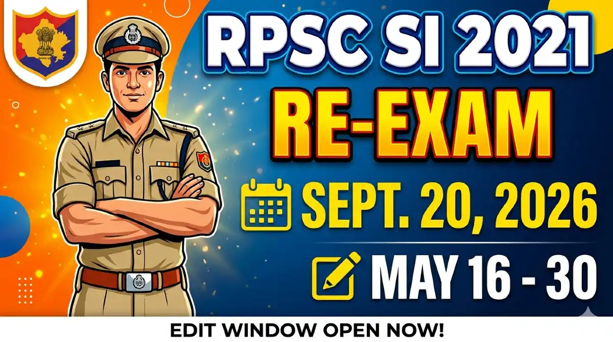 RPSC SI Recruitment 2021 Re-Exam Date 2026: Application Correction Window and Important Notice
