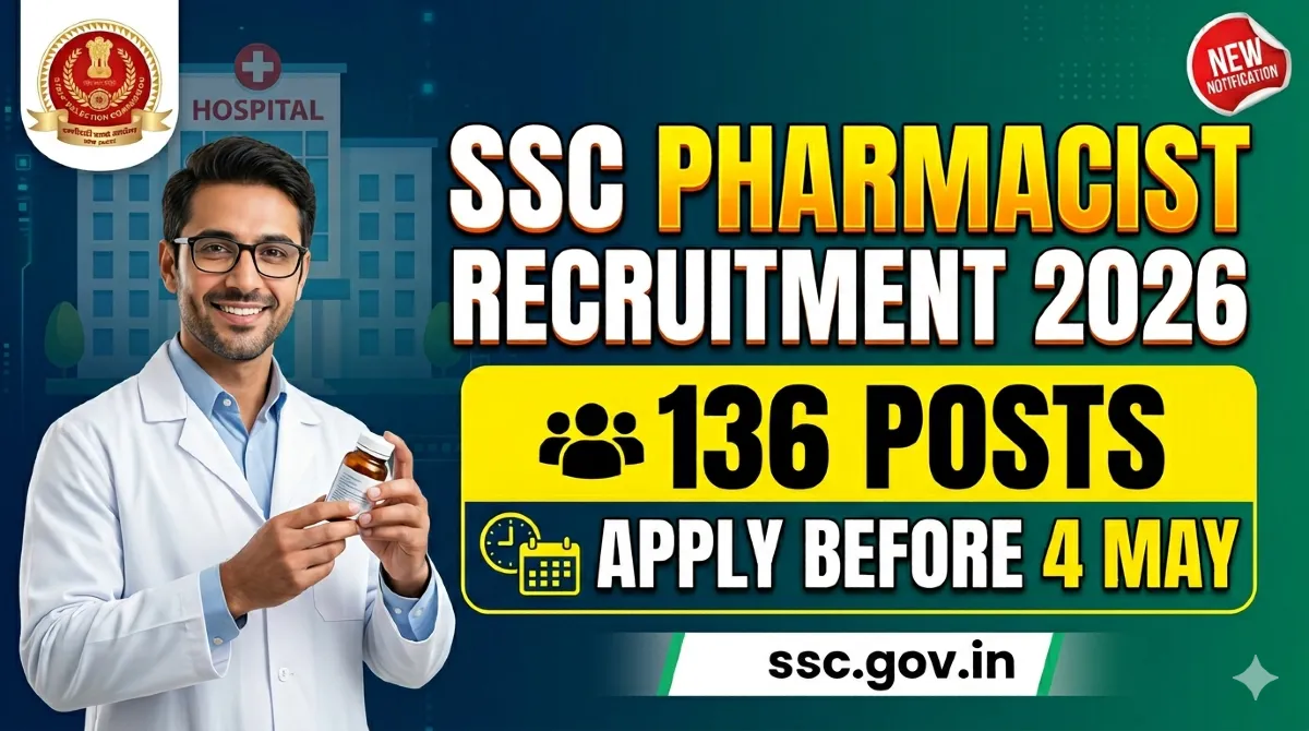 SSC Pharmacist Recruitment 2026: Apply Online for 136 Vacancies at ssc.gov.in